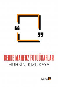 BENDE MAHFUZ FOTOĞRAFLAR BENDE MAHFUZ FOTOĞRAFLAR