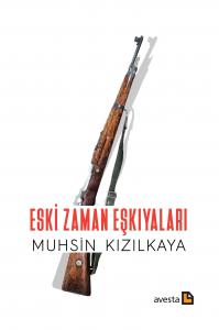 ESKİ ZAMAN EŞKIYALARI ESKİ ZAMAN EŞKIYALARI