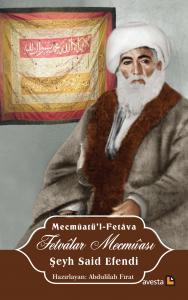 FETVÂLAR MECMÛASI ŞEYH SAİD EFENDİ FETVÂLAR MECMÛASI ŞEYH SAİD EFENDİ