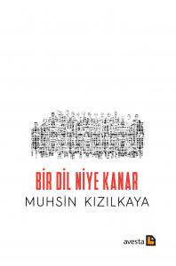 BİR DİL NİYE KANAR BİR DİL NİYE KANAR
