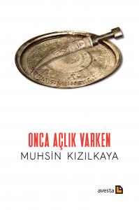 ONCA AÇLIK VARKEN ONCA AÇLIK VARKEN