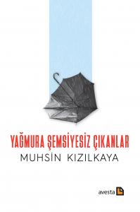 YAĞMURA ŞEMSİYESİZ ÇIKANLAR YAĞMURA ŞEMSİYESİZ ÇIKANLAR