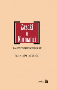 ZAZAKÎ Û KURMANCÎ JI ALIYÊ FELSEFEYA ZIMANÎ VE ZAZAKÎ Û KURMANCÎ JI ALIYÊ FELSEFEYA ZIMANÎ VE