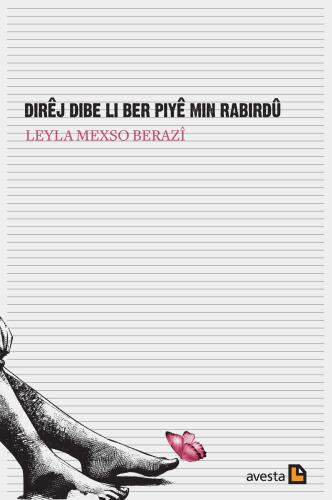 DIRÊJ DIBE LI BER PIYÊ MIN RABIRDÛ