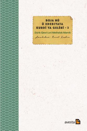 ROJA NÛ Û EDEBIYATA KURDÎ YA GELÊRÎ - III