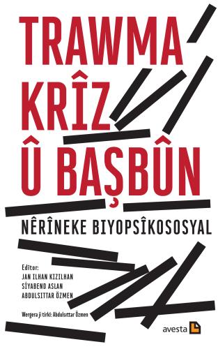 TRAWMA, KRÎZ Û BAŞBÛN: NÊRÎNEKE BIYOPSÎKOSOSYAL